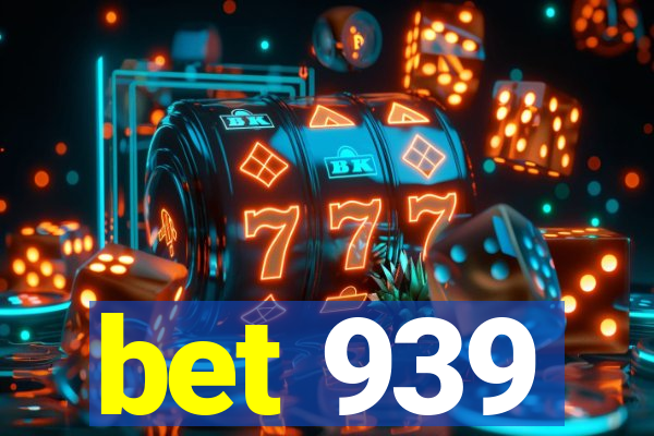 bet 939